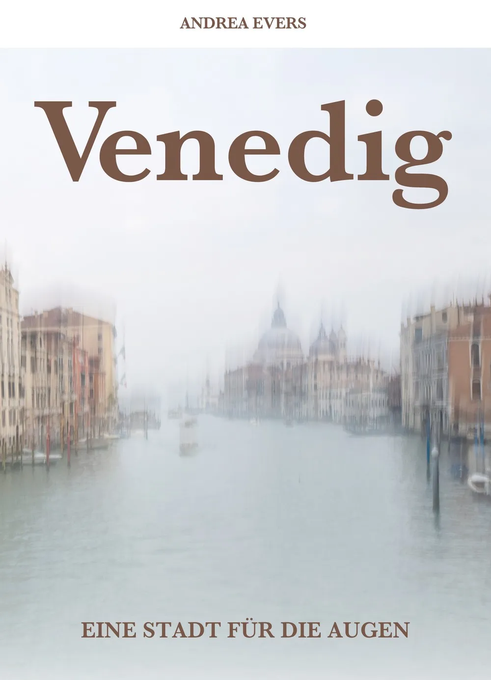 Buchcover „Venedig — Eine Stadt für die Augen"